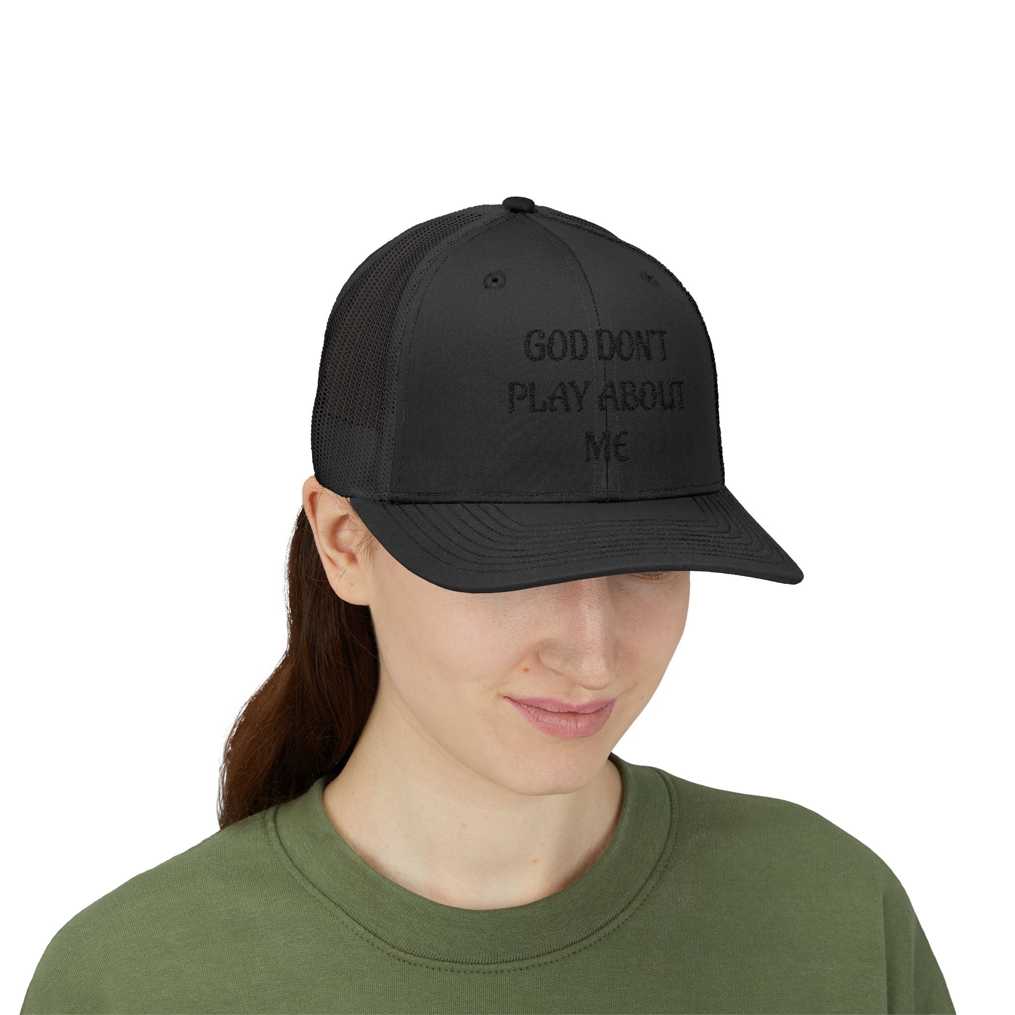 God Don't Play About Me Trucker Cap