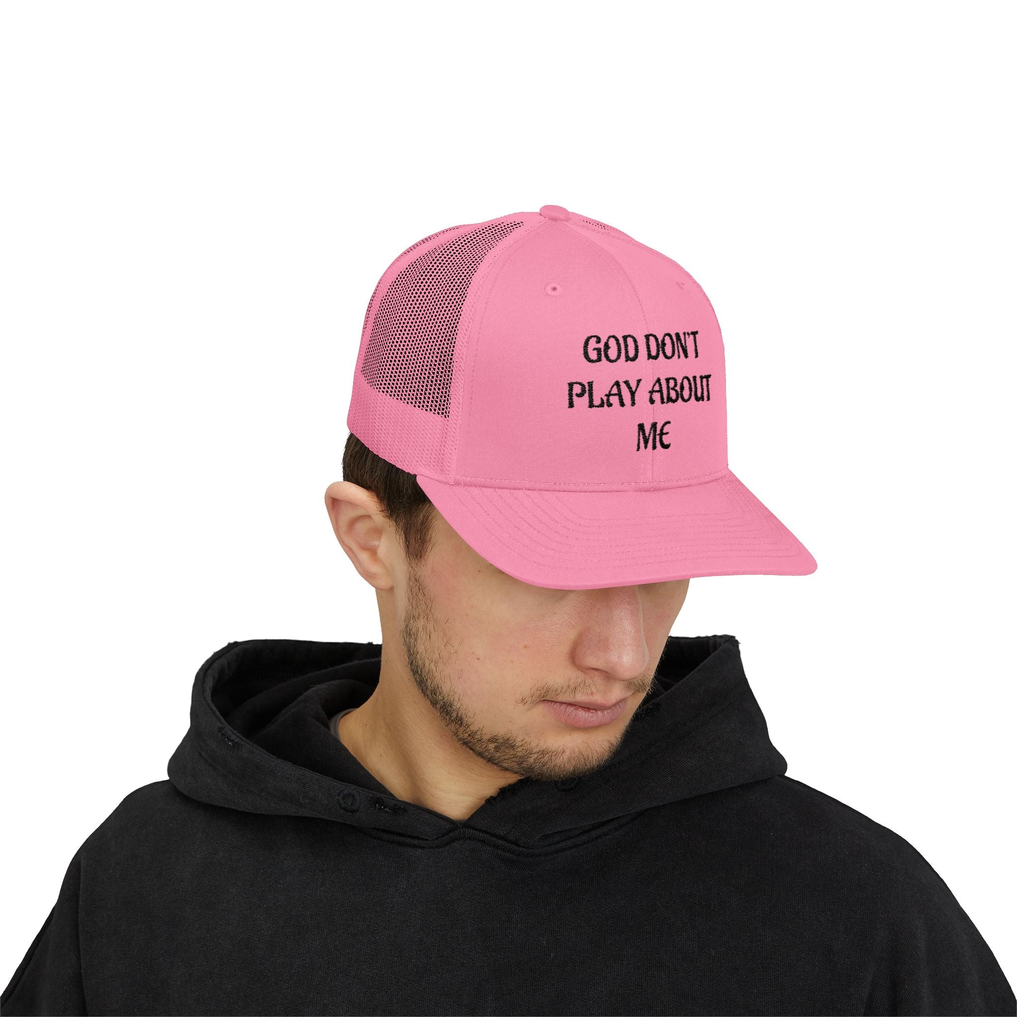 God Don't Play About Me Trucker Cap