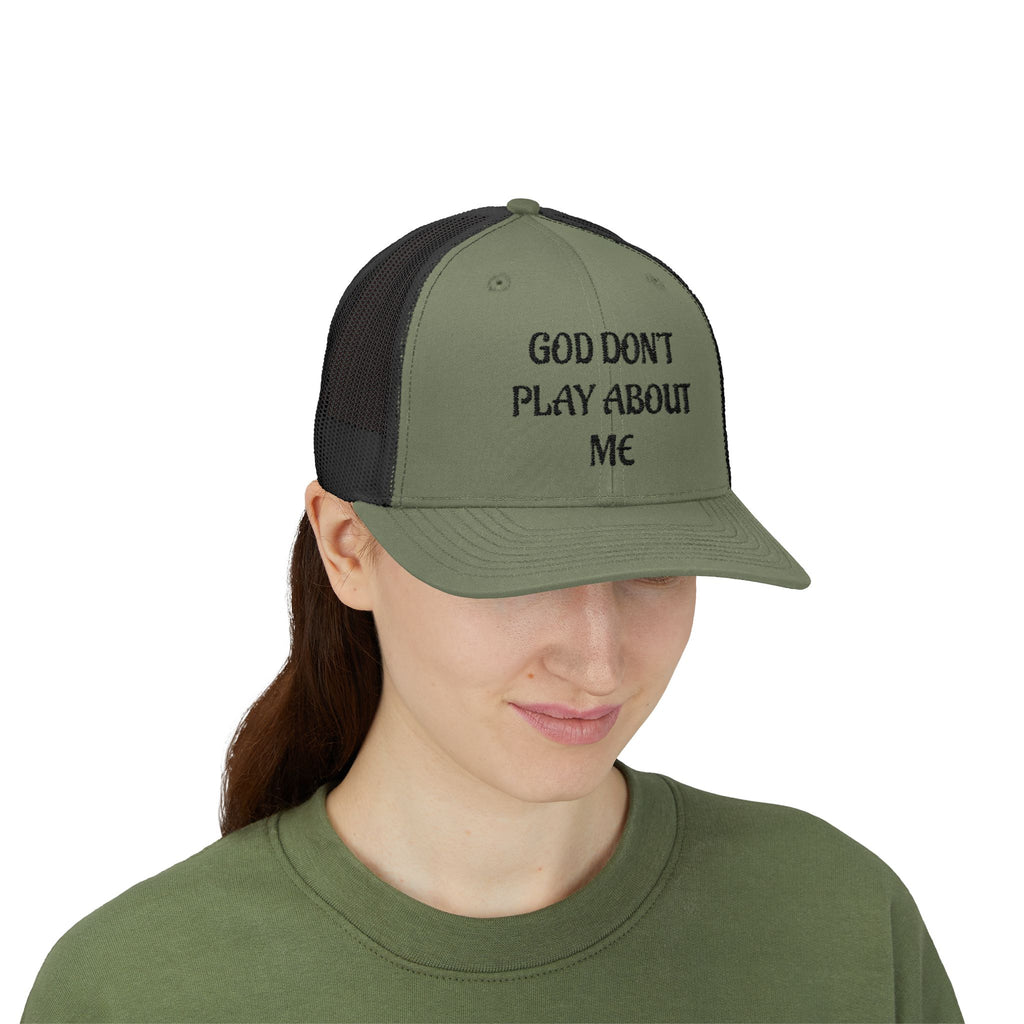 God Don't Play About Me Trucker Cap