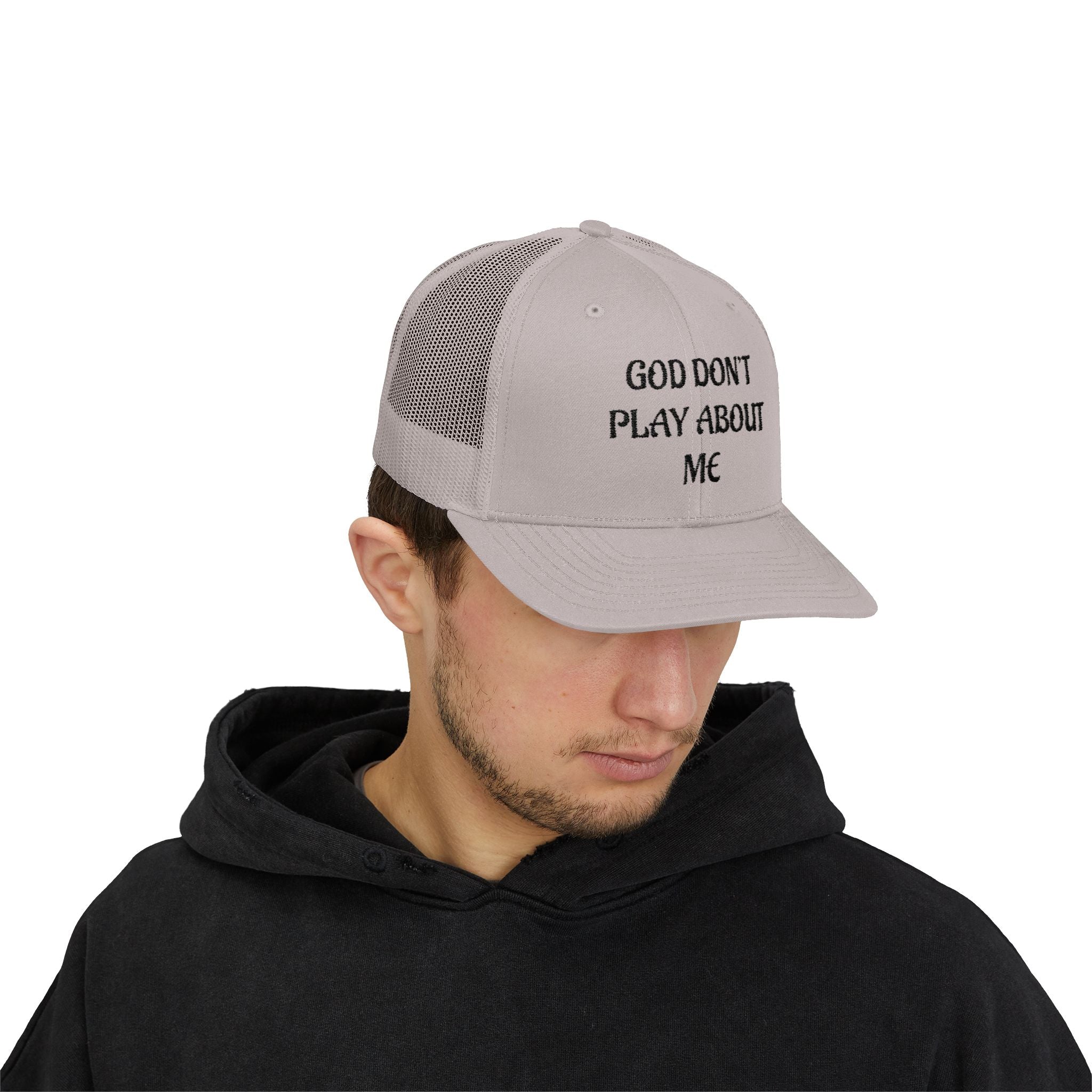 God Don't Play About Me Trucker Cap