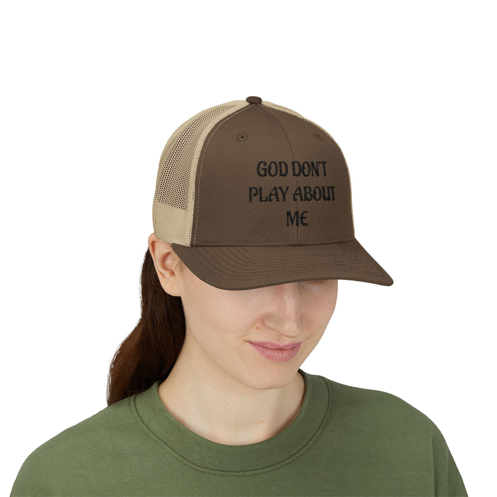 God Don't Play About Me Trucker Cap