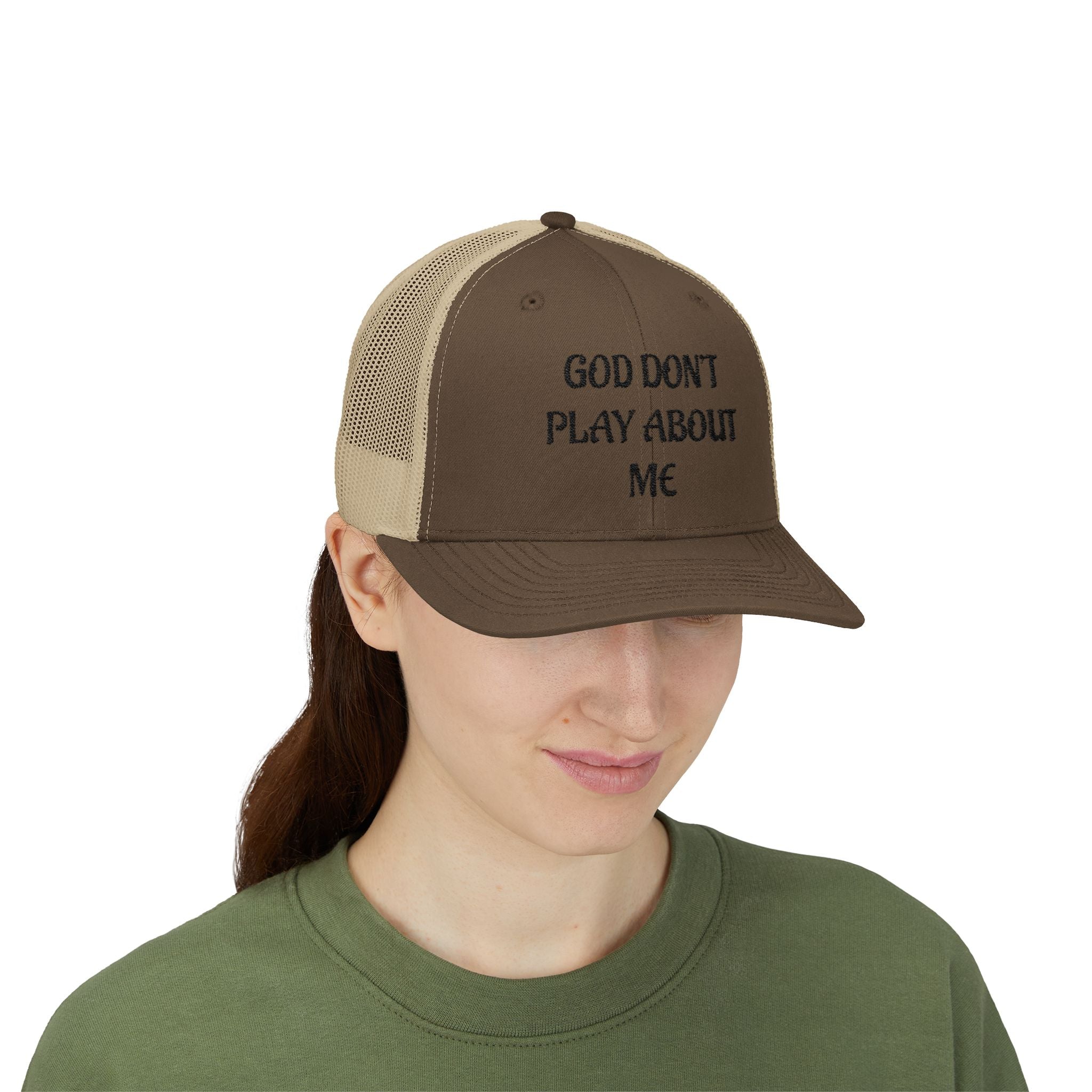 God Don't Play About Me Trucker Cap