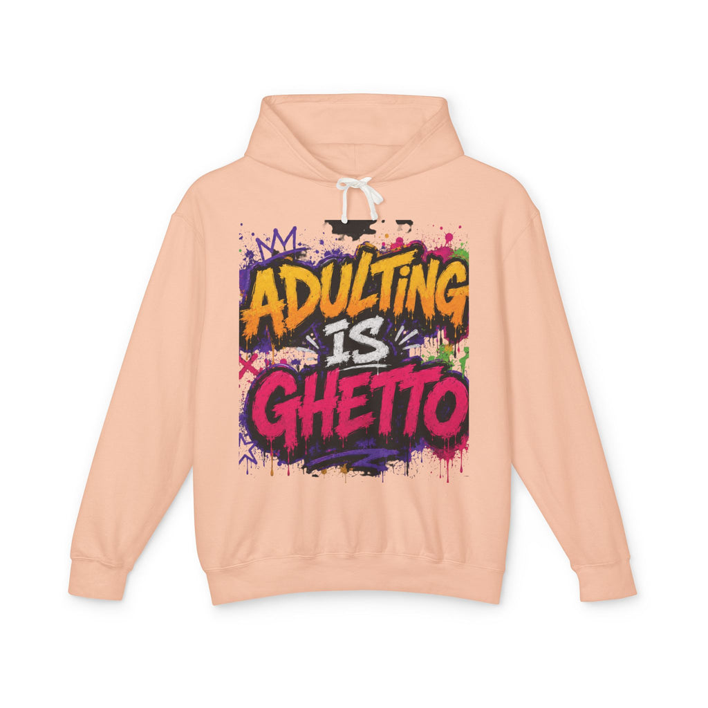 Adulting Is Ghetto Hoodie — “10/10 Don’t Recommend” Graphic Sweatshirt