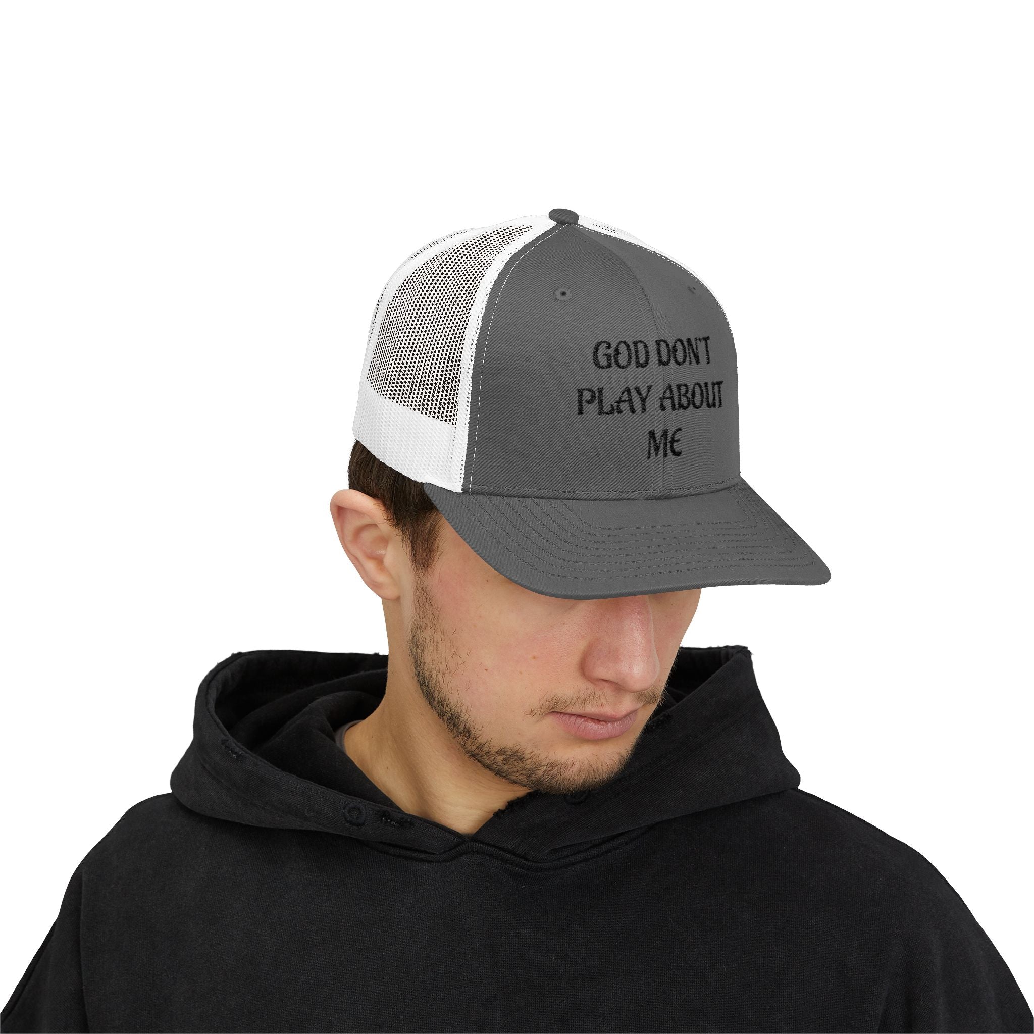 God Don't Play About Me Trucker Cap