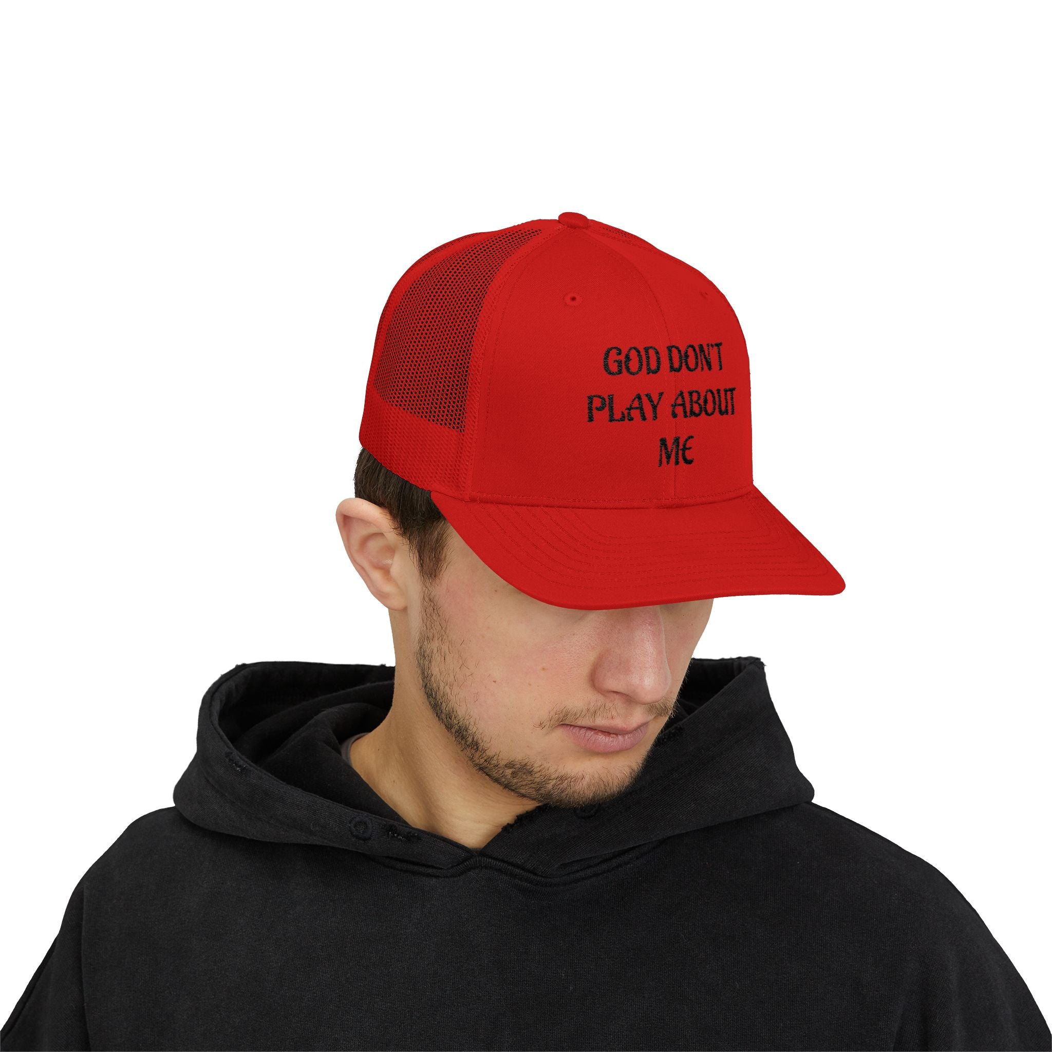 God Don't Play About Me Trucker Cap