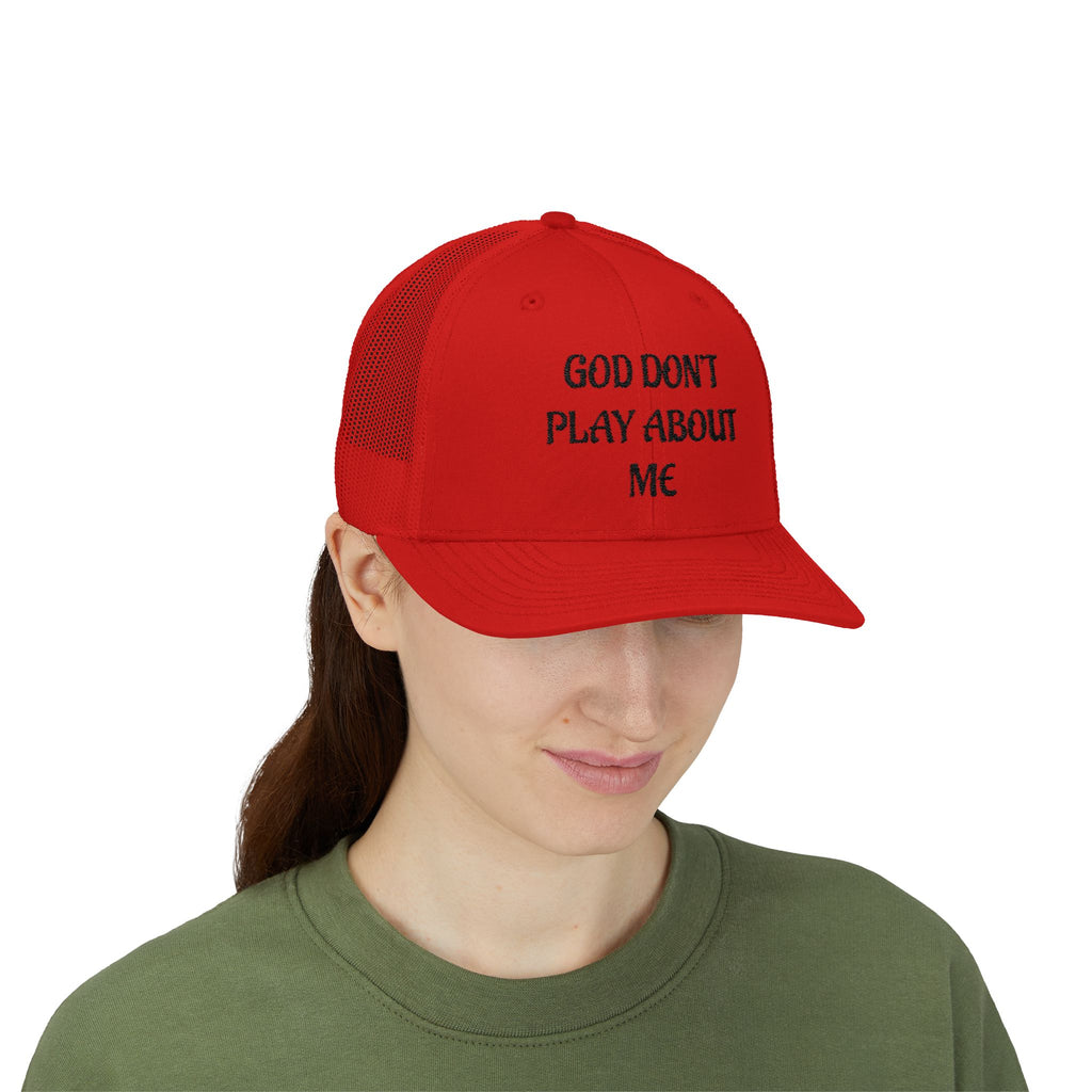 God Don't Play About Me Trucker Cap