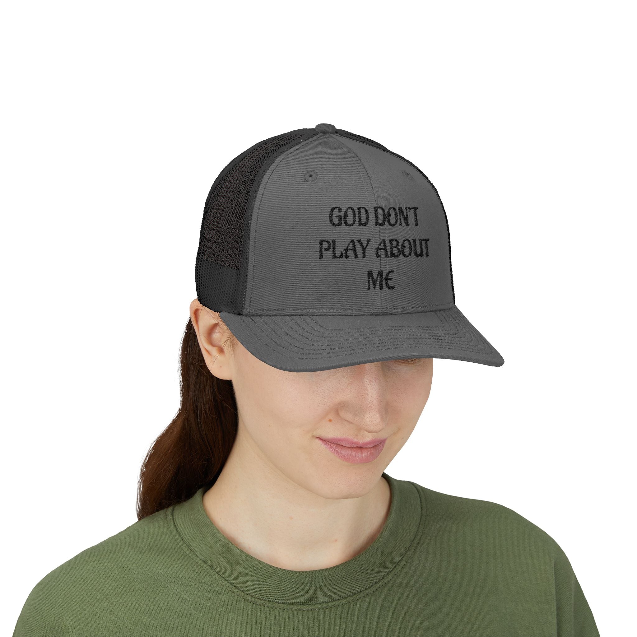 God Don't Play About Me Trucker Cap