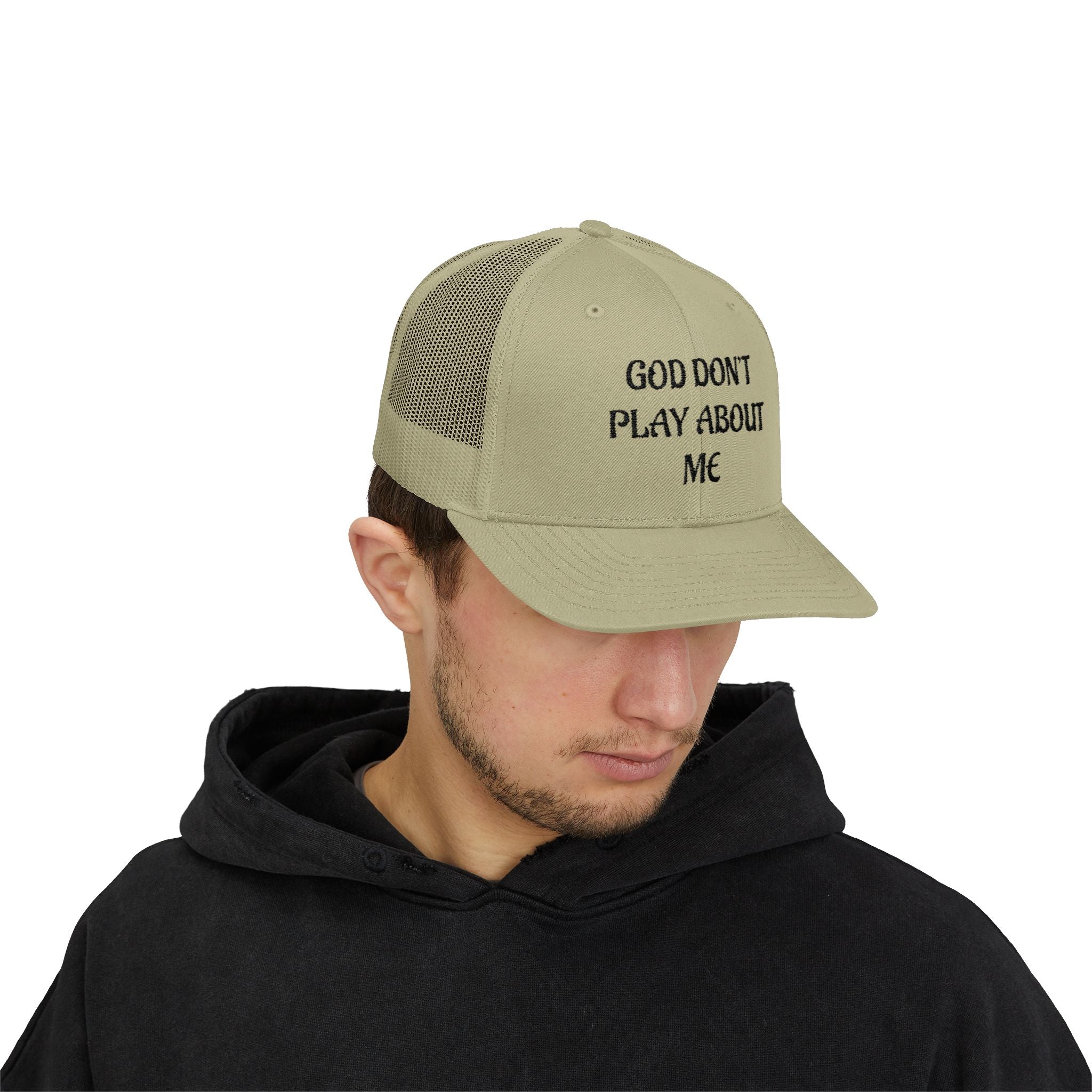 God Don't Play About Me Trucker Cap