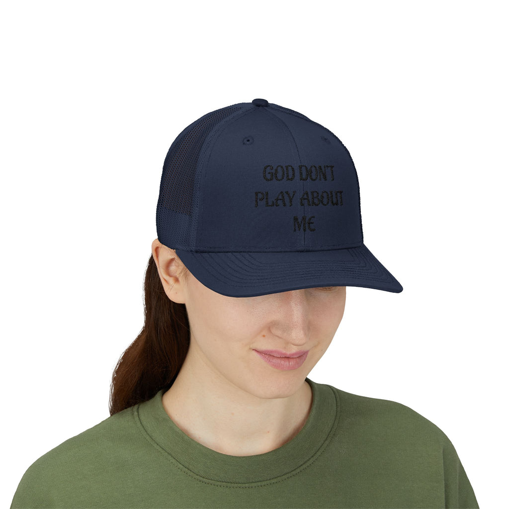 God Don't Play About Me Trucker Cap