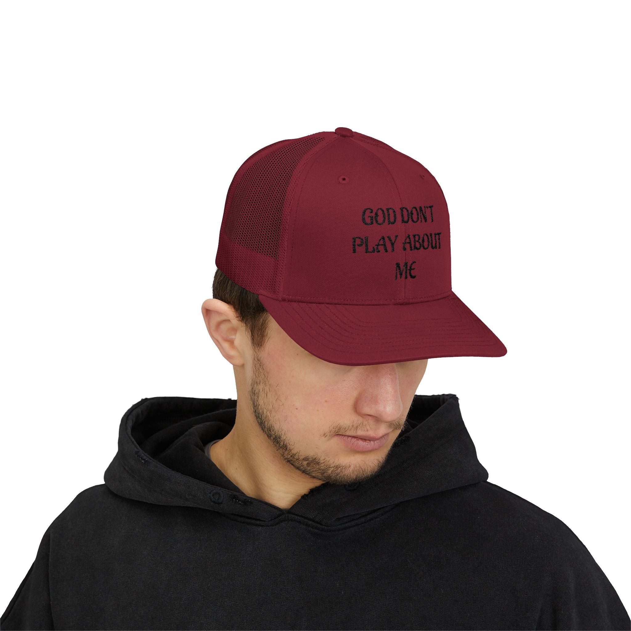 God Don't Play About Me Trucker Cap