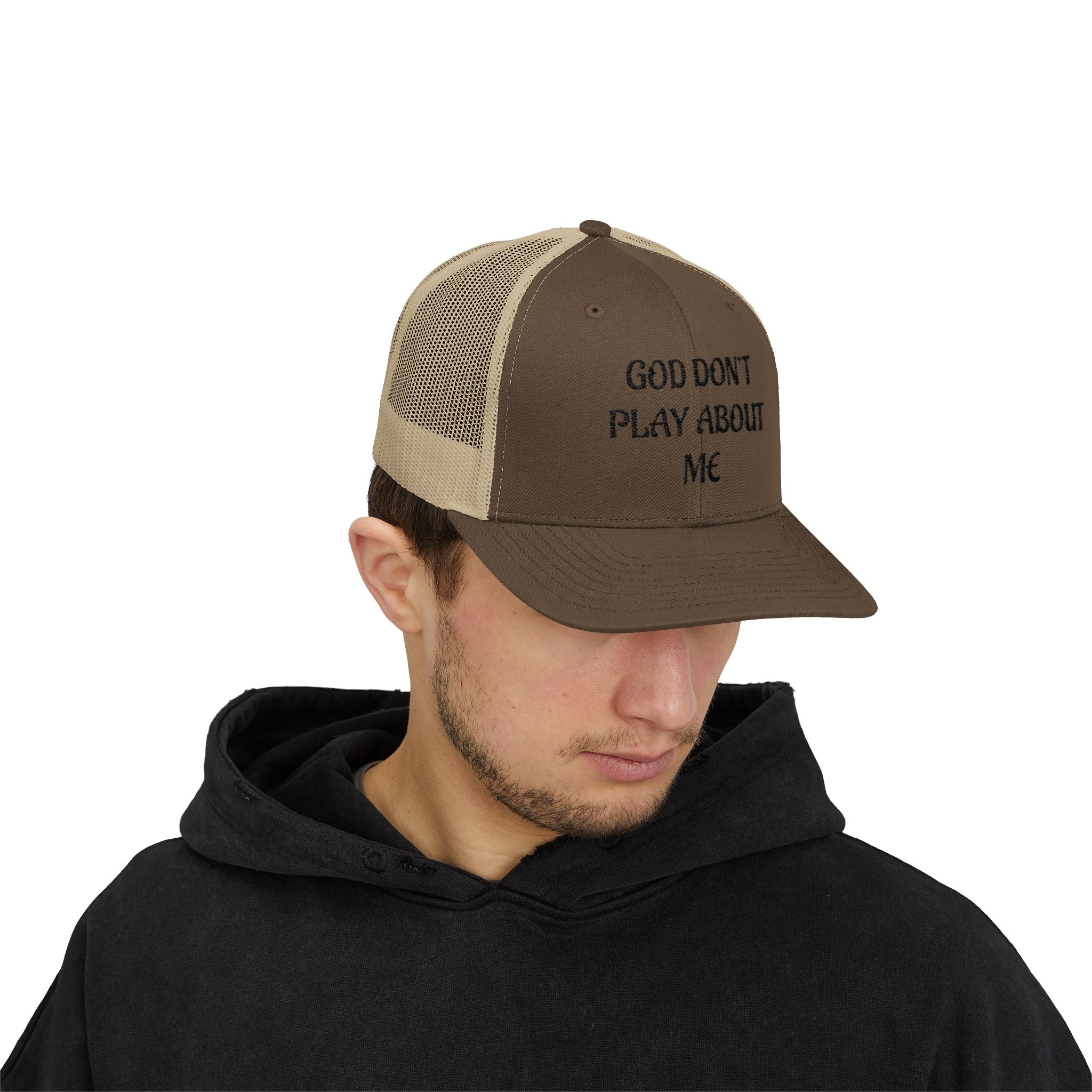 God Don't Play About Me Trucker Cap