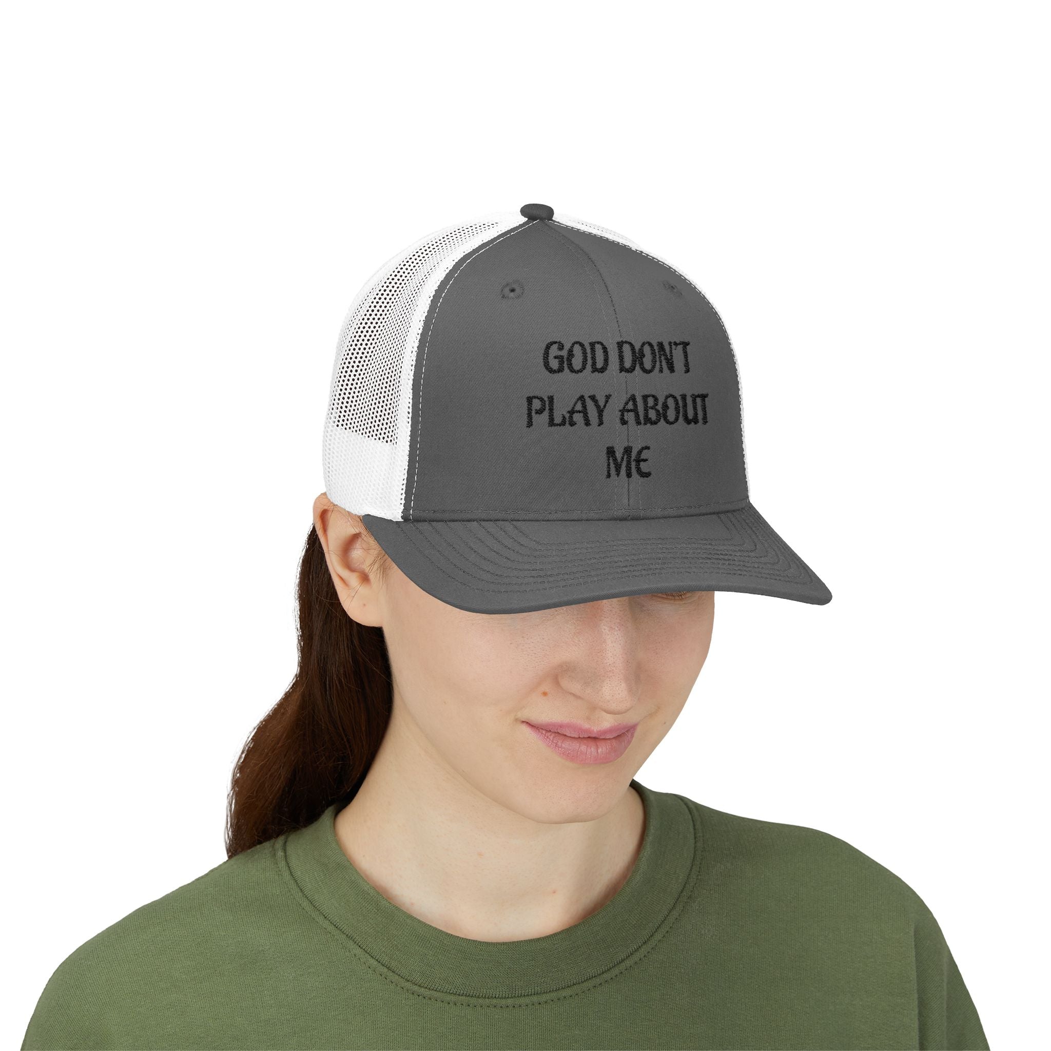 God Don't Play About Me Trucker Cap