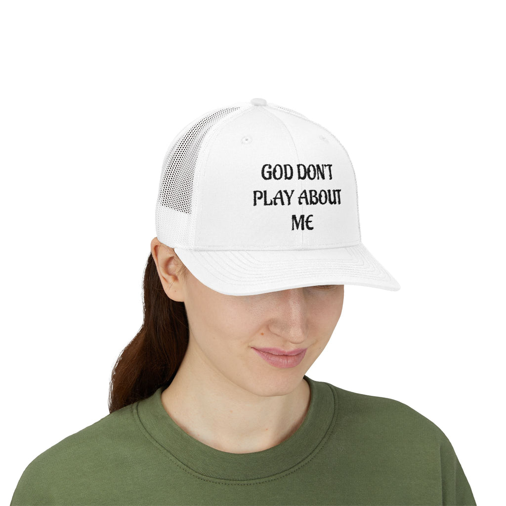 God Don't Play About Me Trucker Cap