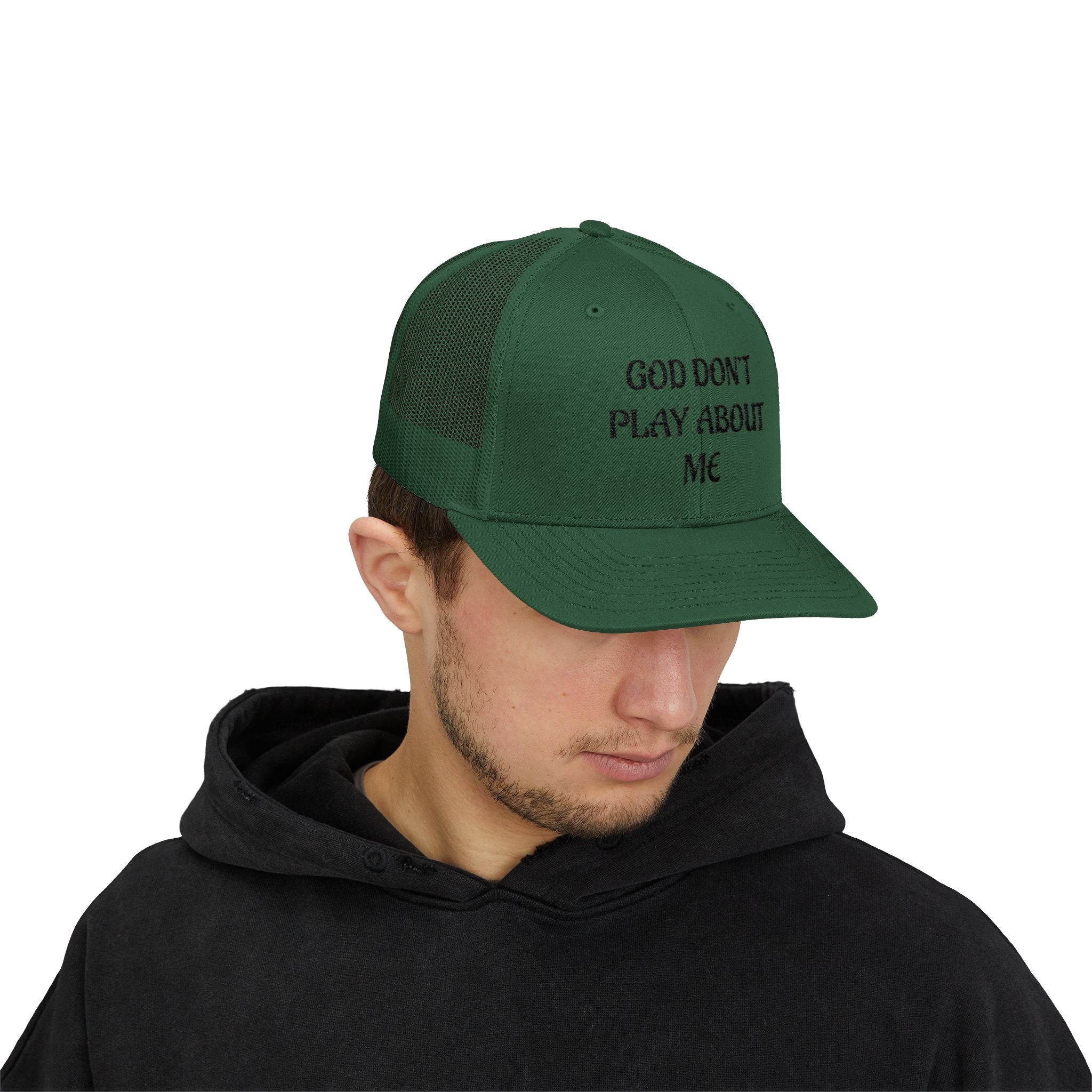 God Don't Play About Me Trucker Cap