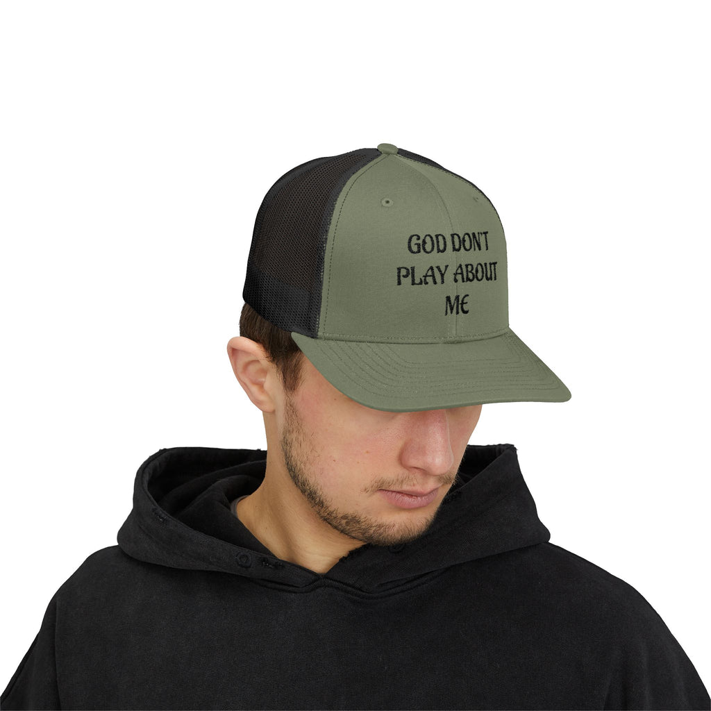 God Don't Play About Me Trucker Cap