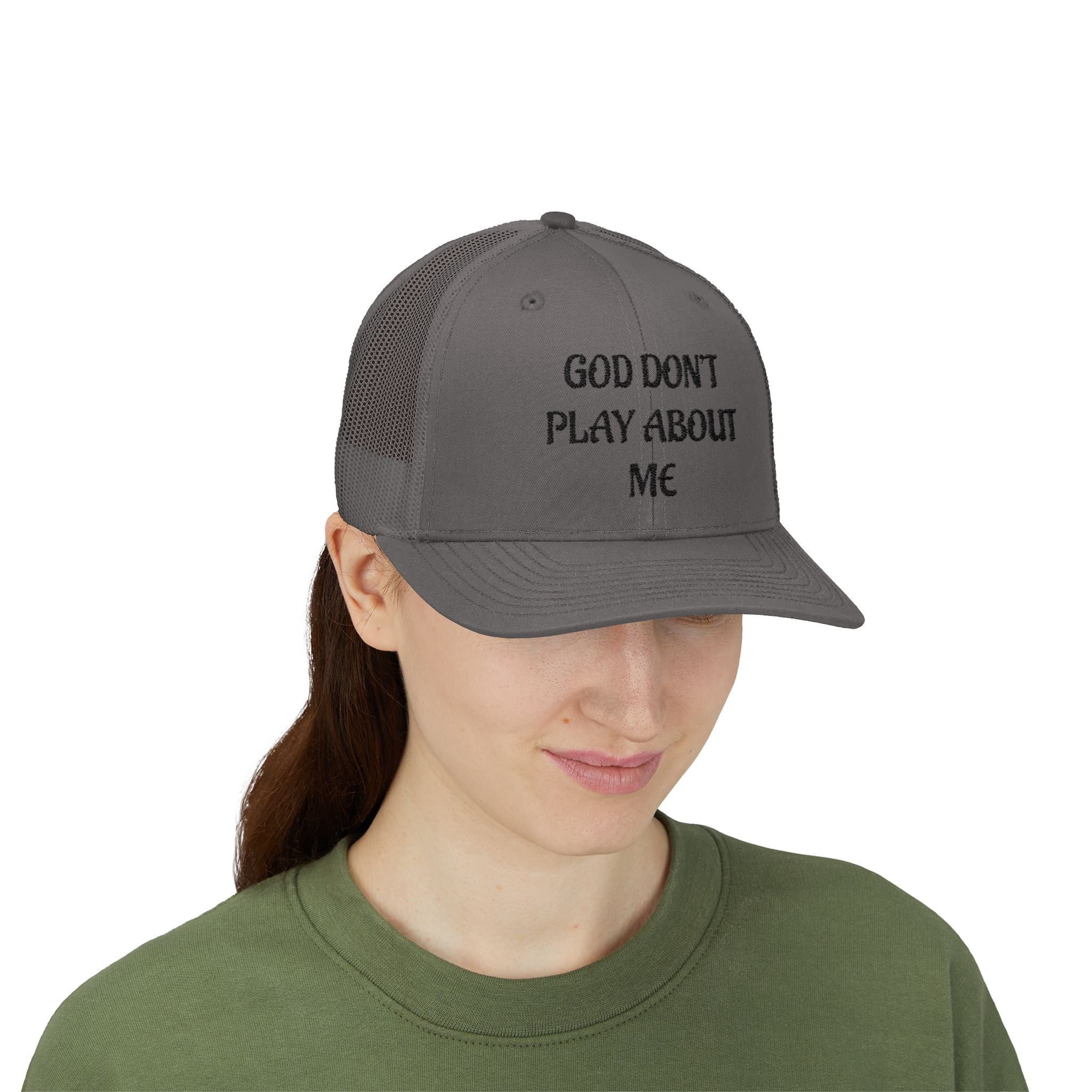 God Don't Play About Me Trucker Cap