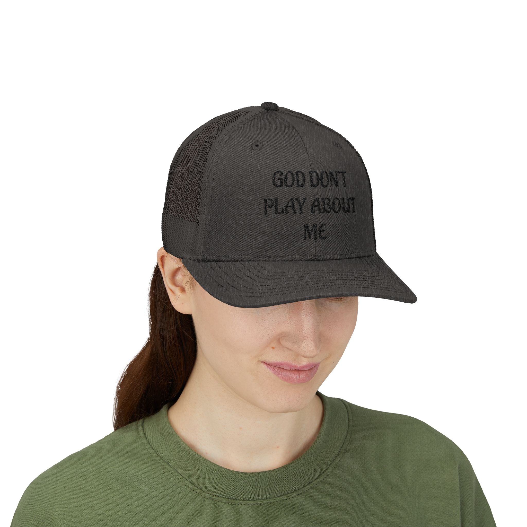 God Don't Play About Me Trucker Cap