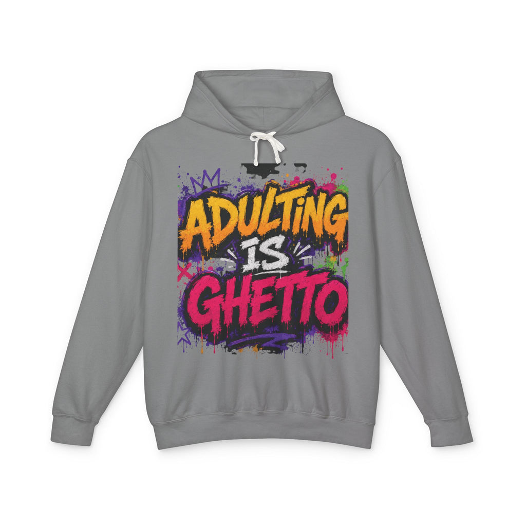 Adulting Is Ghetto Hoodie — “10/10 Don’t Recommend” Graphic Sweatshirt