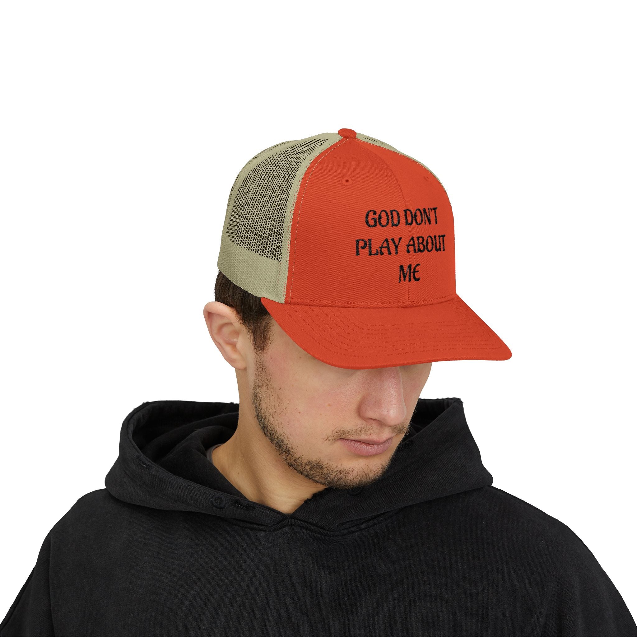 God Don't Play About Me Trucker Cap