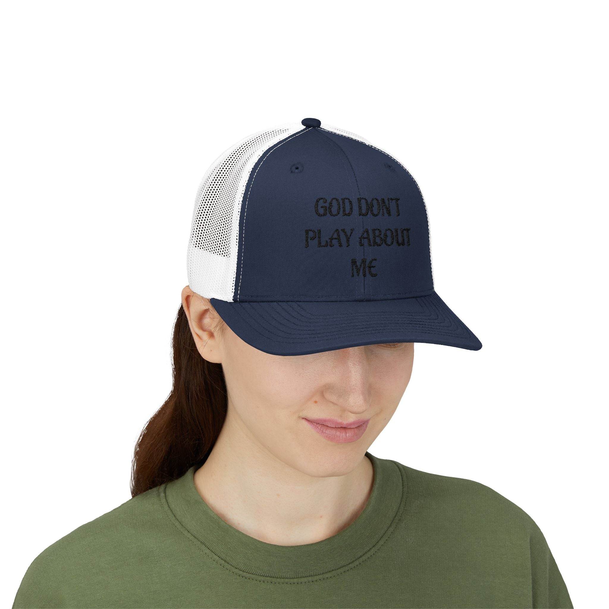 God Don't Play About Me Trucker Cap