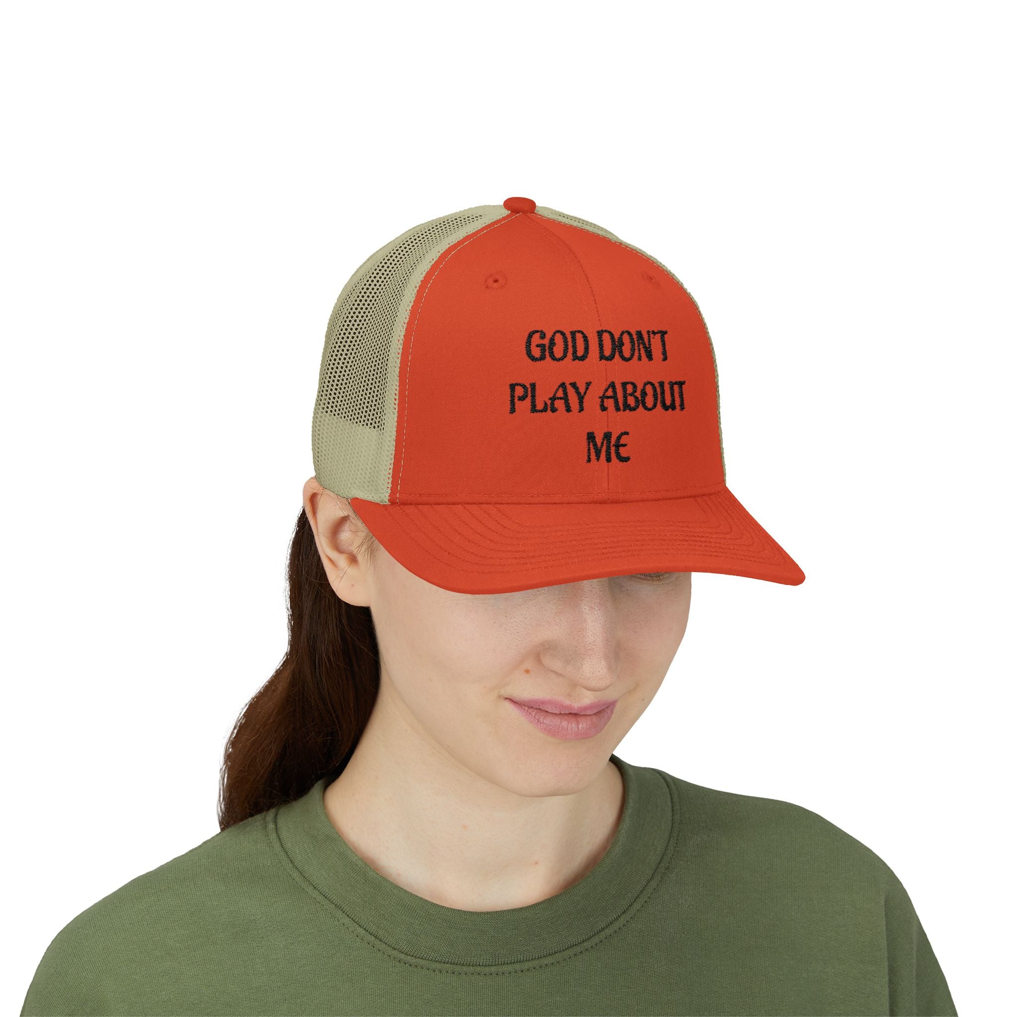 God Don't Play About Me Trucker Cap