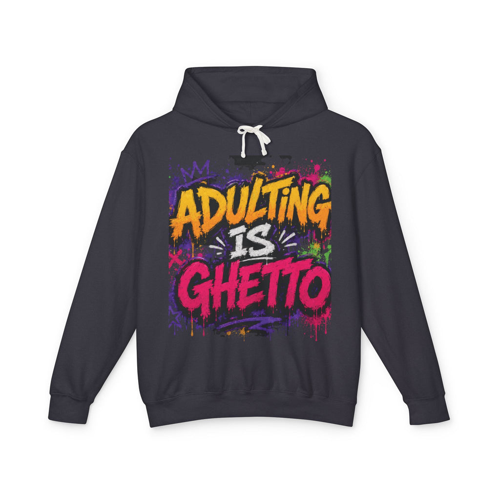 Adulting Is Ghetto Hoodie — “10/10 Don’t Recommend” Graphic Sweatshirt